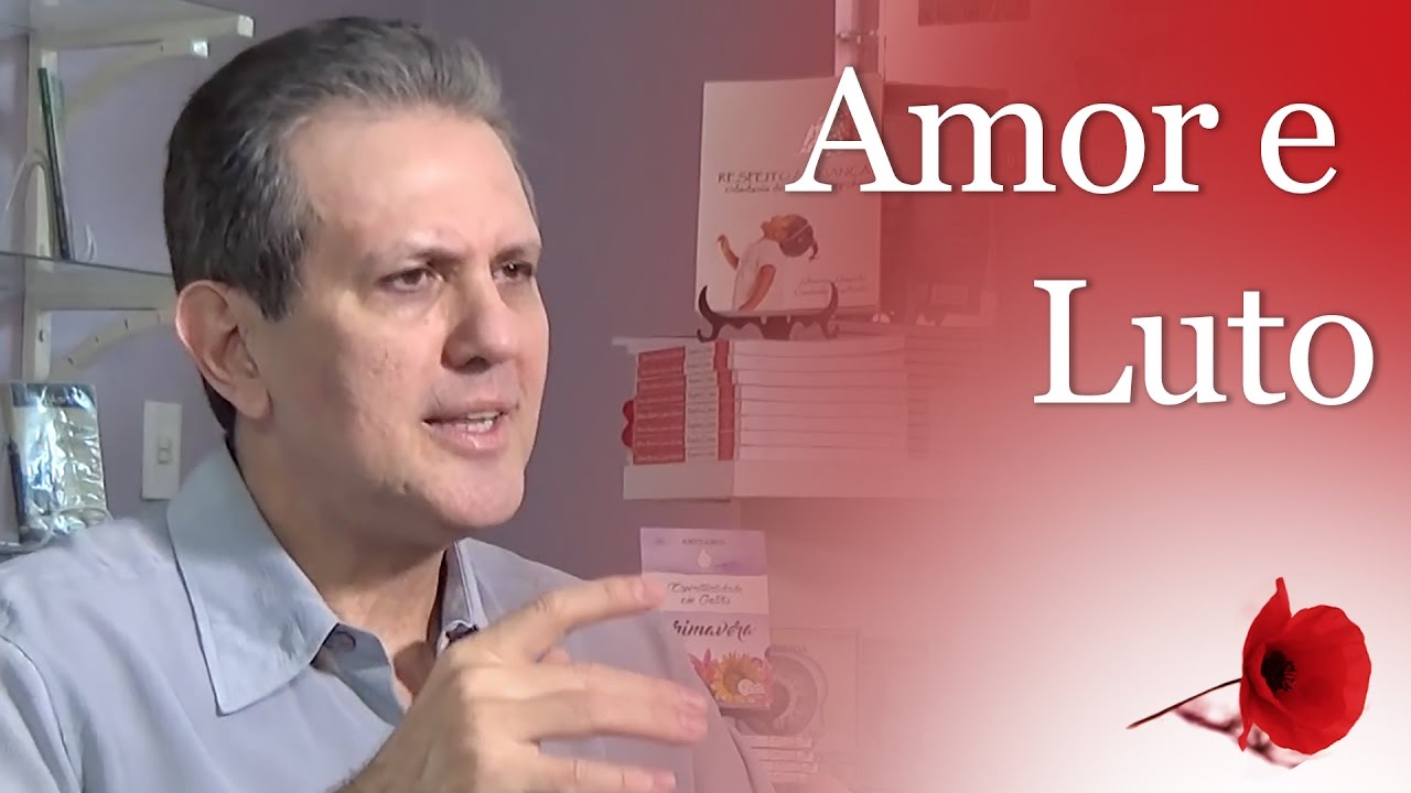 O Amor Pede passagem - Amor e luto