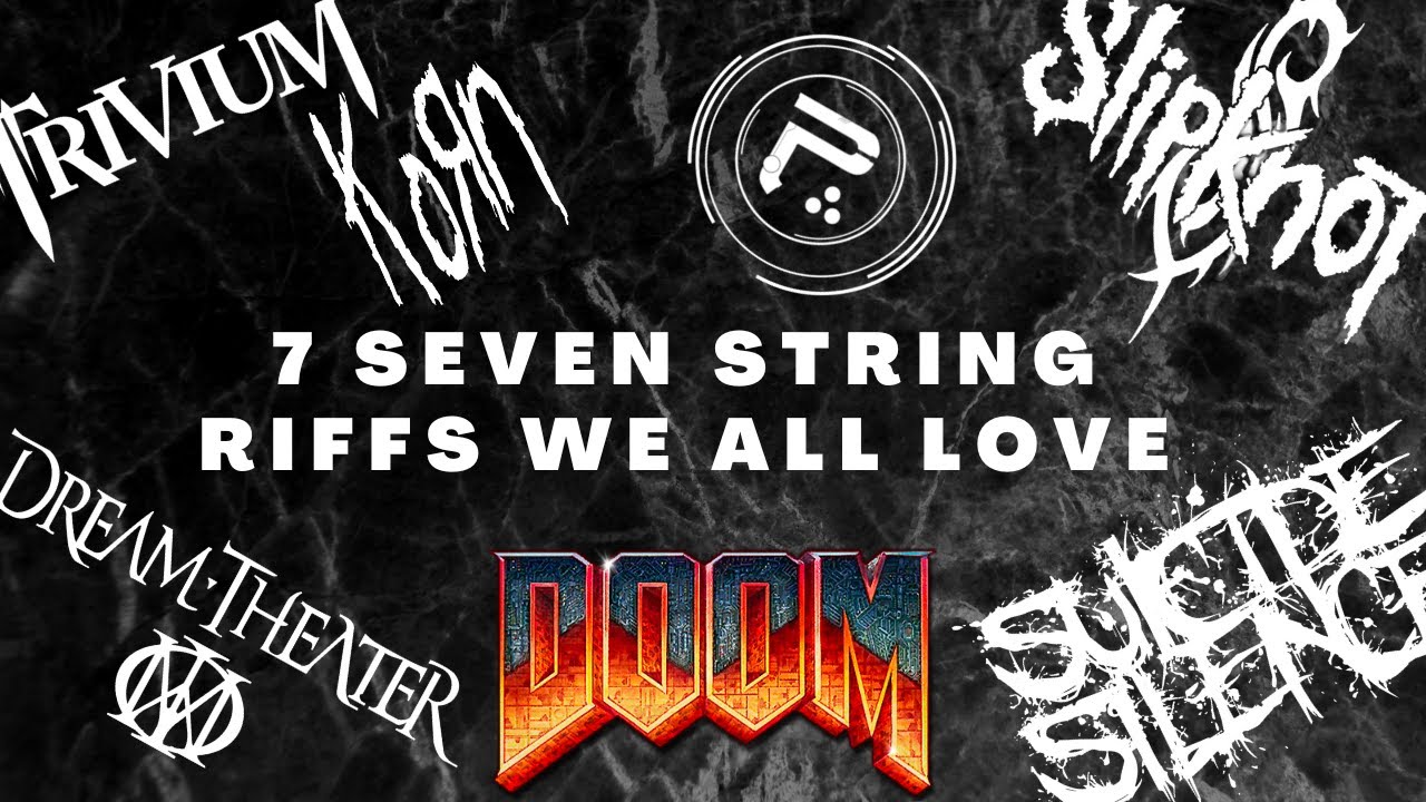 7 SEVEN STRING RIFFS (W/TABS) WE ALL LOVE