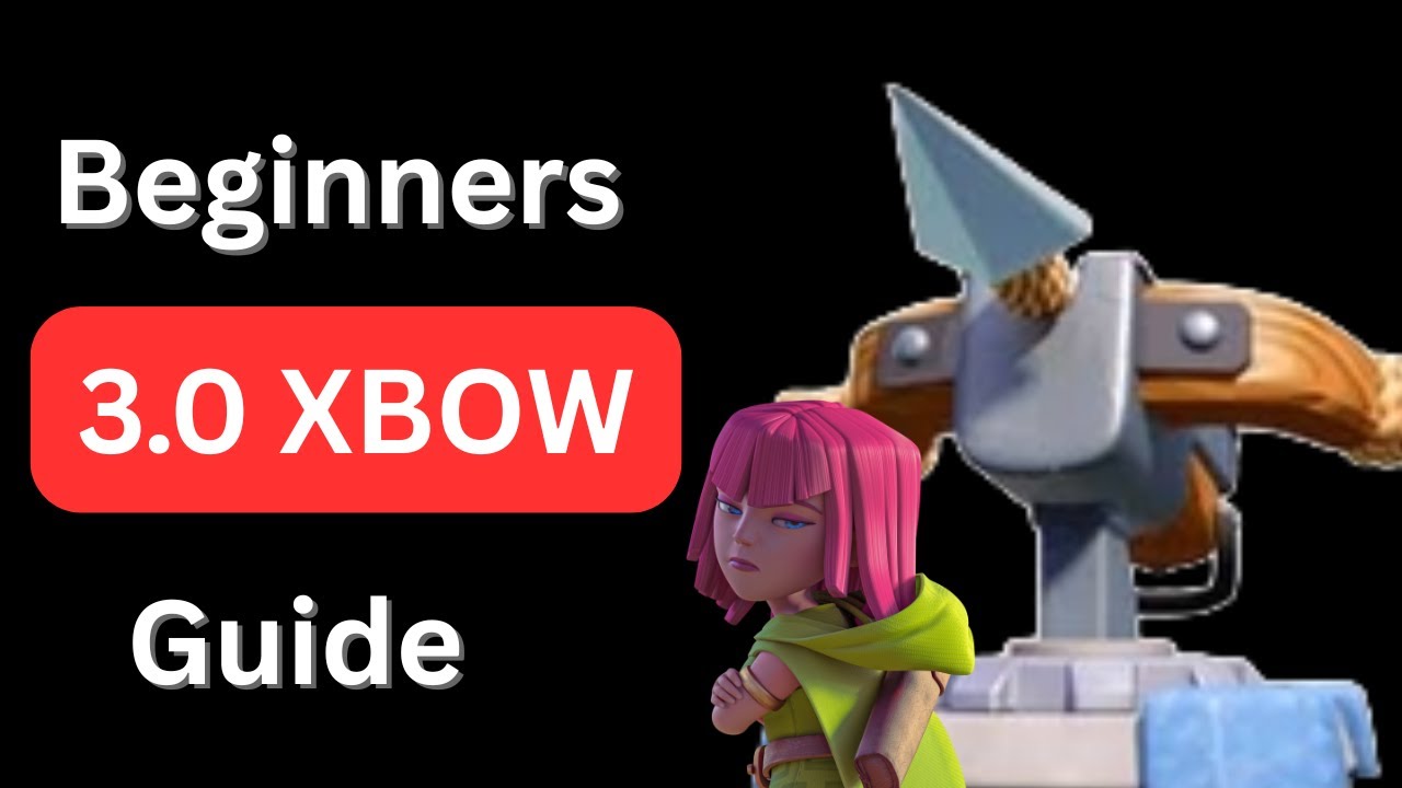 3.0 XBOW beginners midladder guide clash royale.