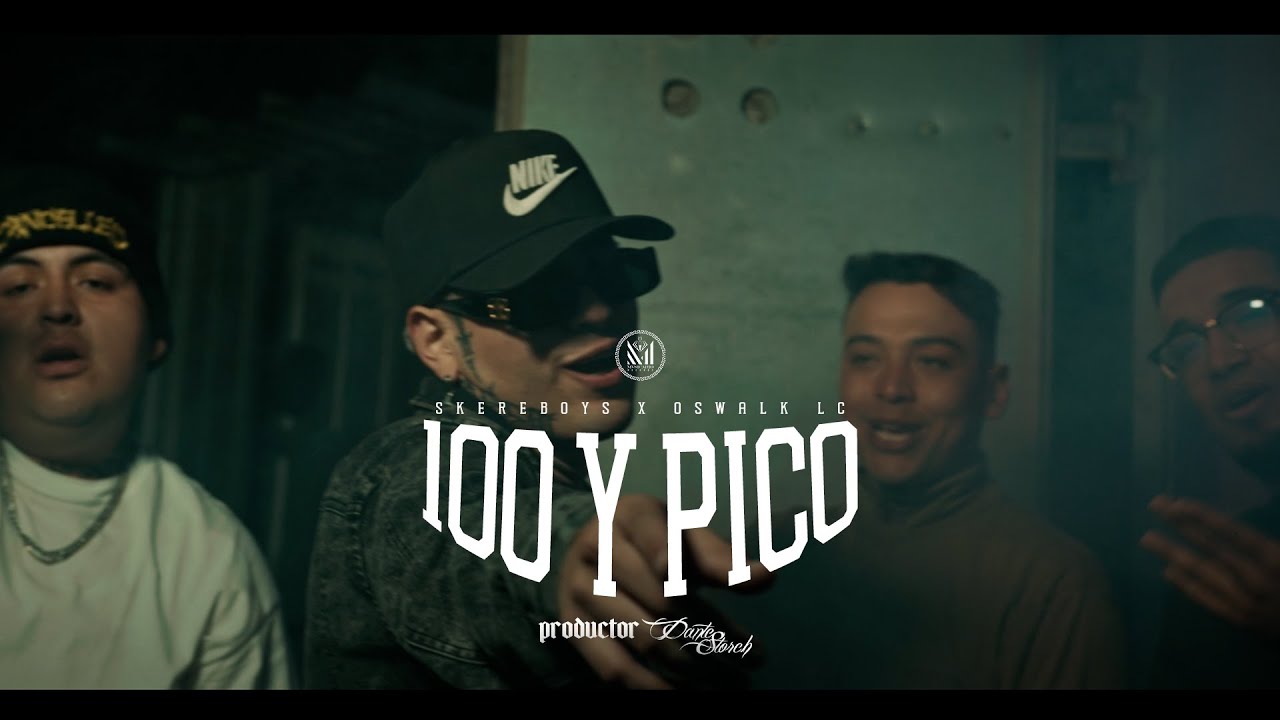 Skereboys - 100 Y PICO Ft. @oswalkLC