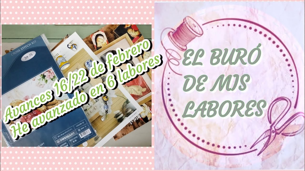 Punto de cruz. Avances 16/22 de febrero en seis labores 🪡🧵✨✨