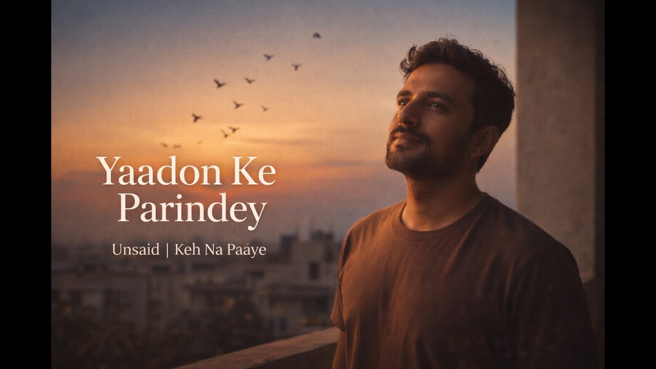 Yadoon Ke Parindey | Unsaid