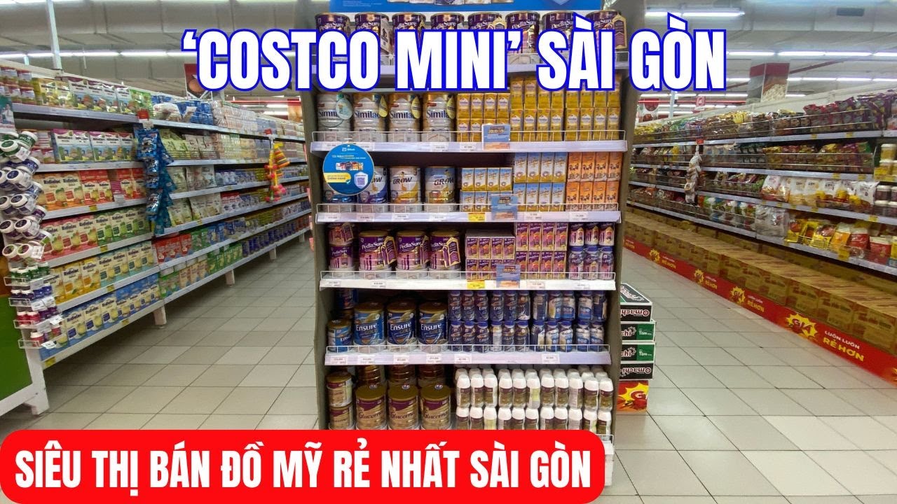 Siêu thị “COSTCO MINI” Sài Gòn - Siêu thị HÀNG MỸ RẺ NHẤT TRONG CÁC SIÊU THỊ