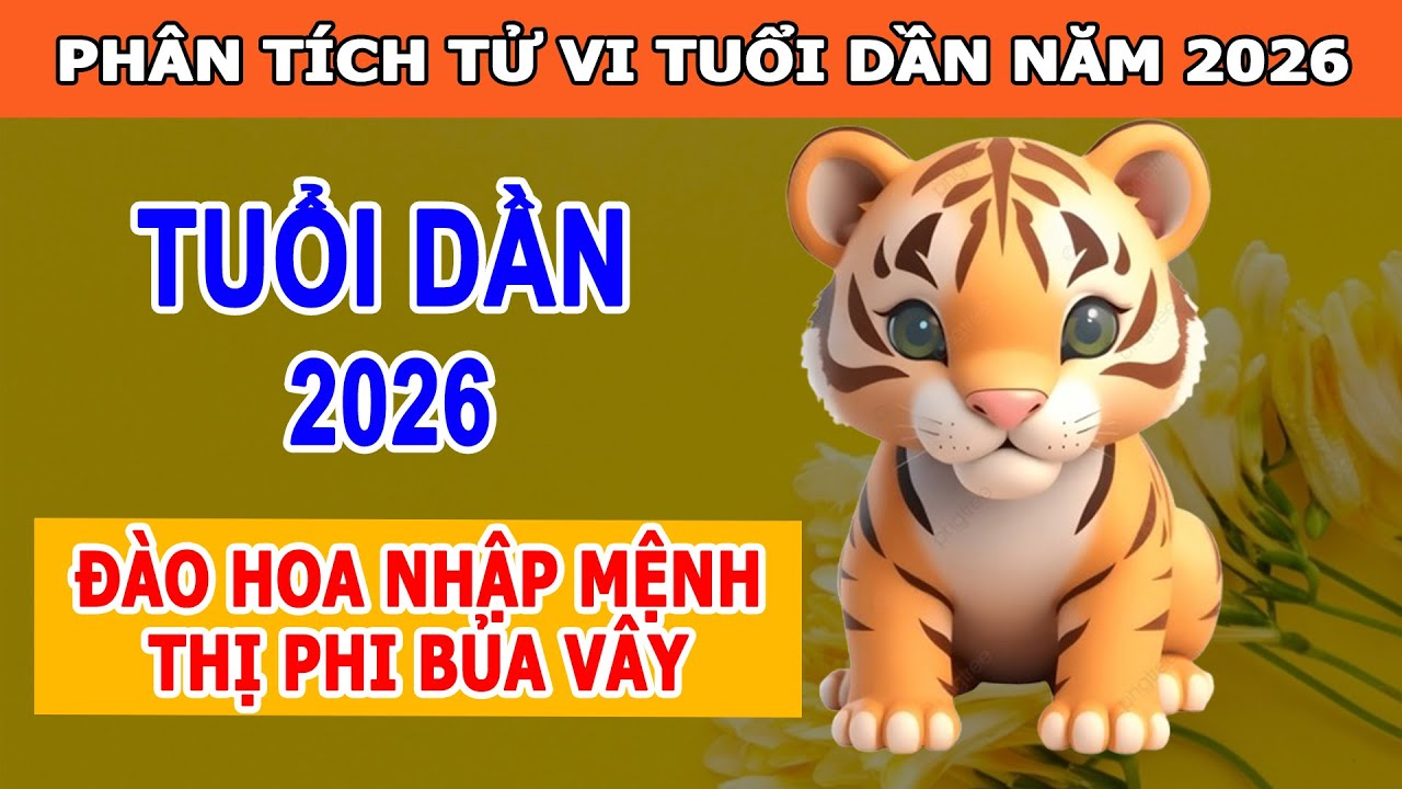 Phân Tích Tử Vi Tuổi Dần Năm 2026 - Tiền Kiếm Nhiều Nhưng Khó Giữ Ưu Tiên Sự Ổn Định | Dễ Thị Phi