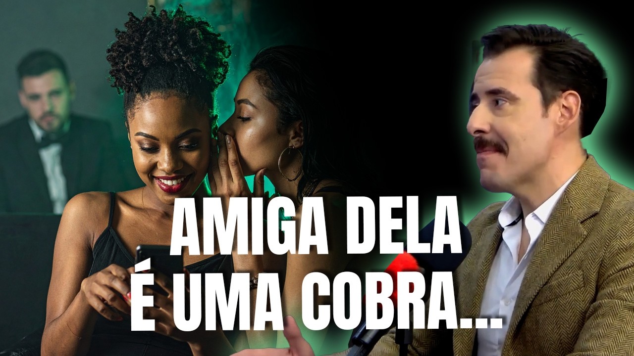 Por que as amizades dela estão destruindo o seu relacionamento? | Thiago Schutz
