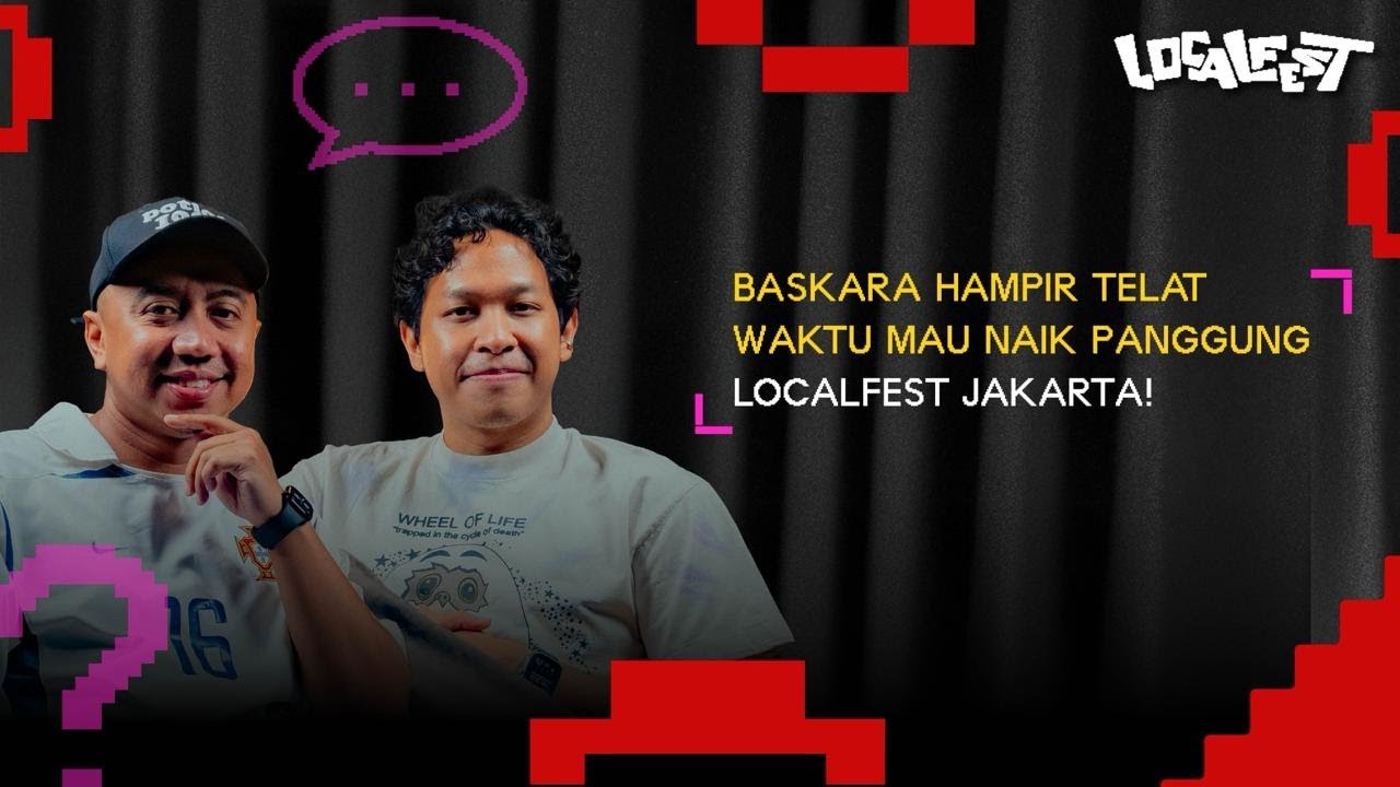 BASKARA HAMPIR TELAT NAIK PANGGUNG LOCALFEST JAKARTA | TanyaTanya Ep. 58 with Baskara Putra