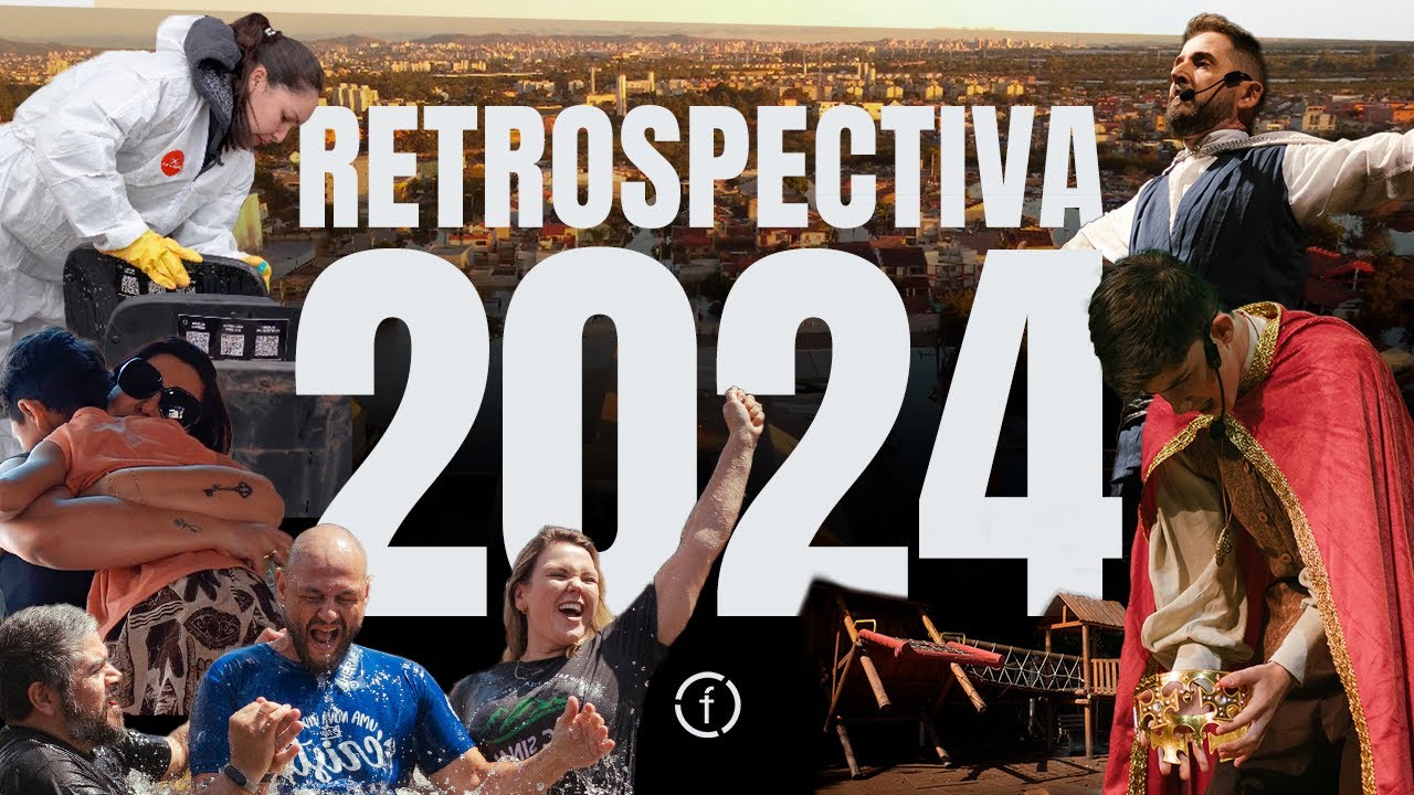 RETROSPECTIVA 2024 - IBFC - Igreja Batista Filadélfia de Canoas