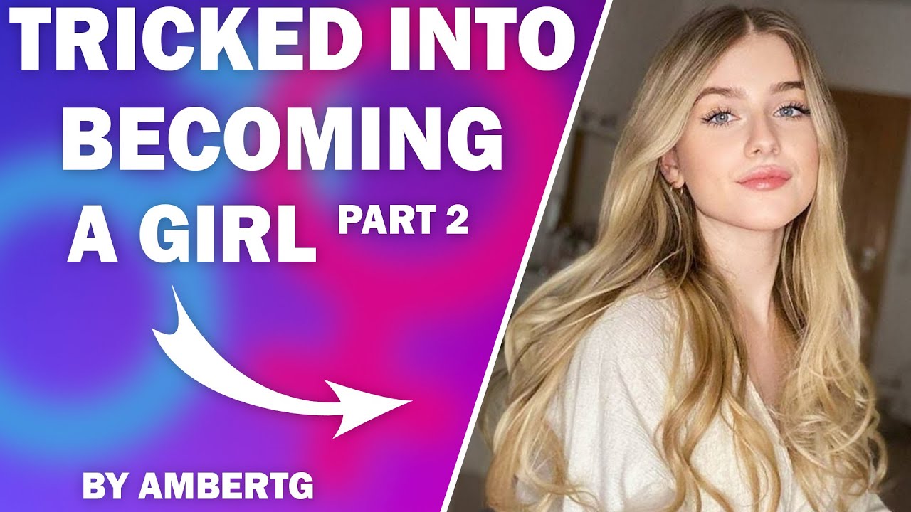 Tricked into Becoming a Girl - A TG TF Story┃Part 2