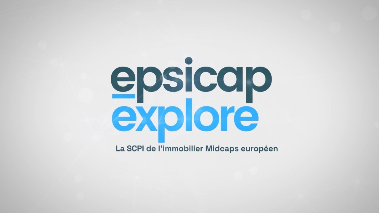 Epsicap Explore : La SCPI européenne midcaps (sans frais d’entrée)