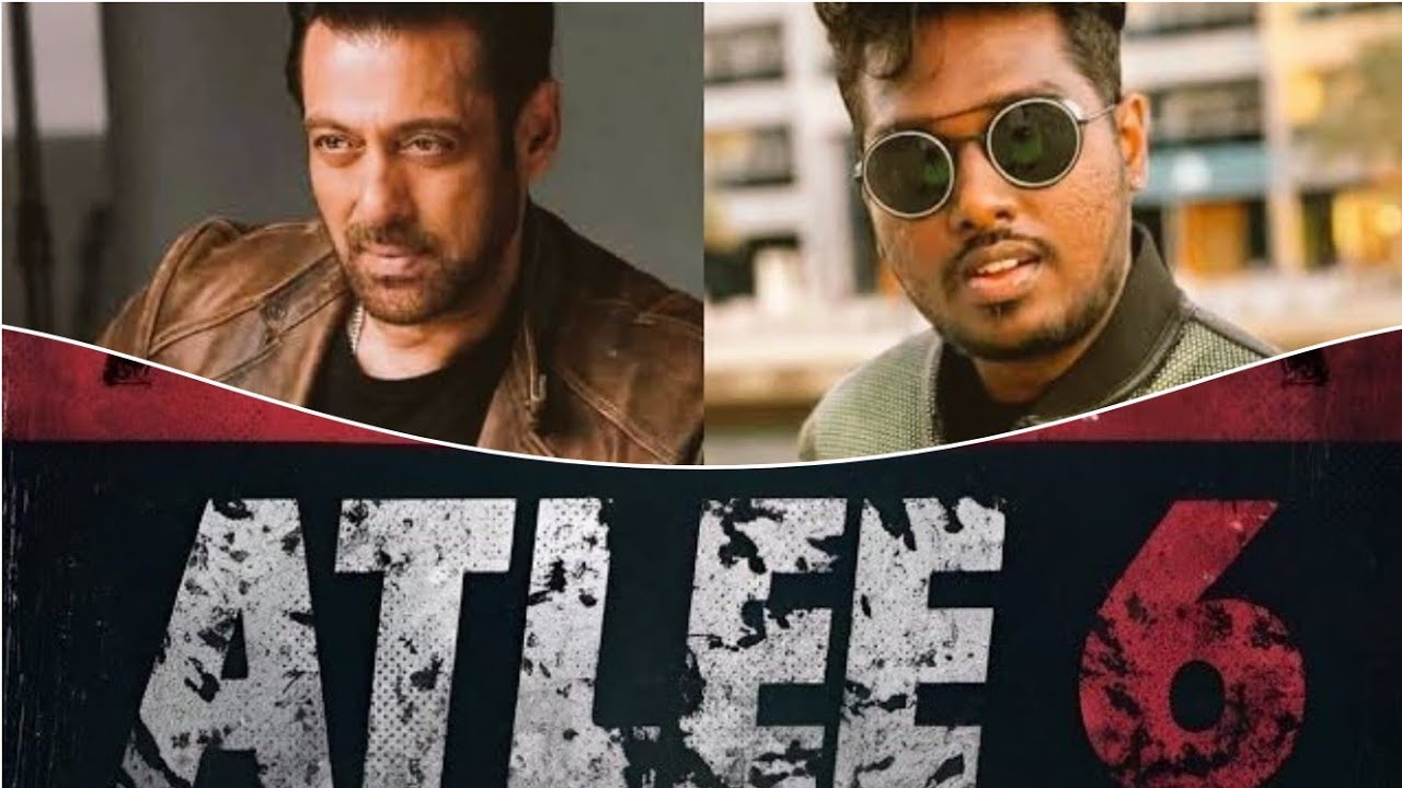 Atlee 6 || Bugget And Shooting Update| Salman Khan & Atlee First time Together