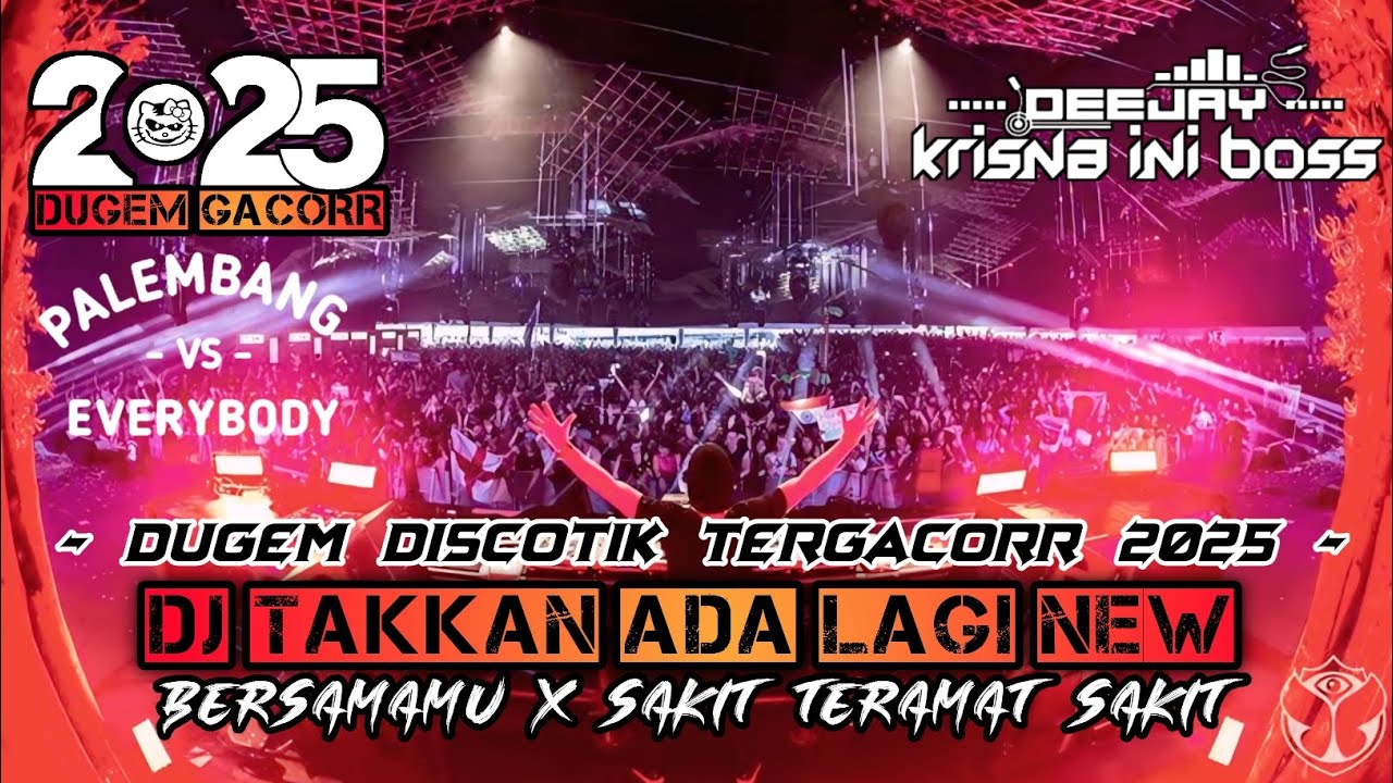 DUGEM DISCOTIK TERGACORR TERBARU 2025‼️DJ TAKKAN ADA LAGI X BERSAMAMU X SAKIT TERAMAT SAKIT