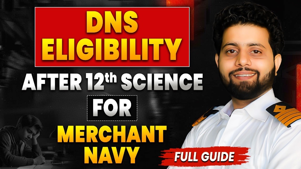 How to join Merchant Navy after 12th Science? | DNS Eligibility Criteria