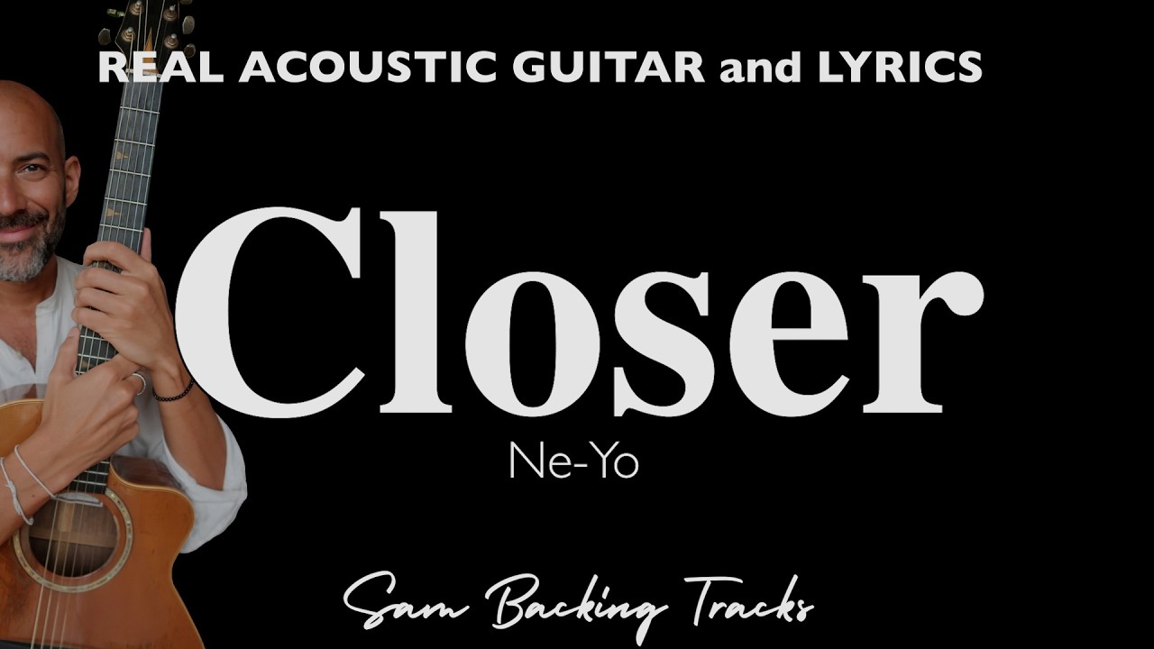Closer - Ne-Yo (Acoustic Slow Karaoke)