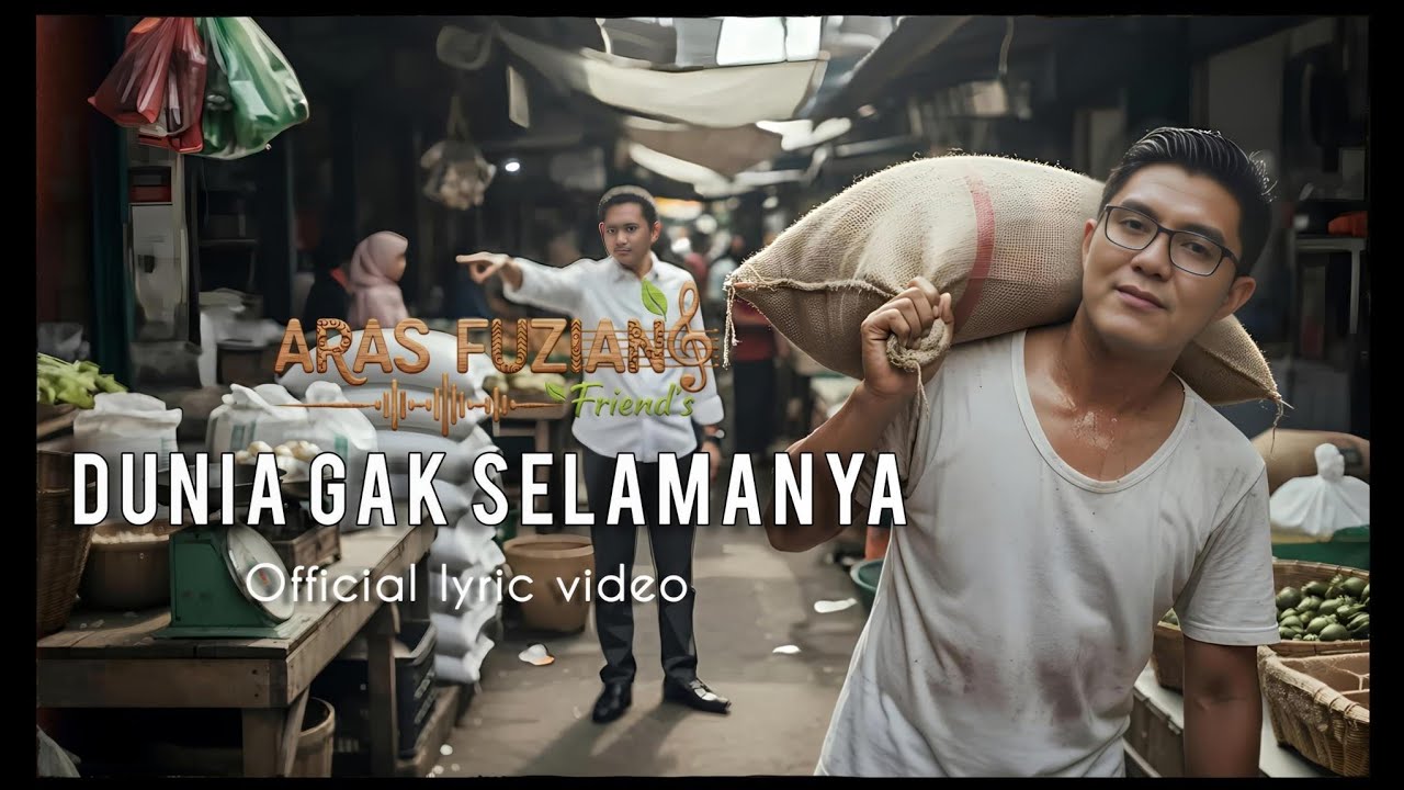 Dunia Gak Selamanya - Aras Fuzian & Friend's 