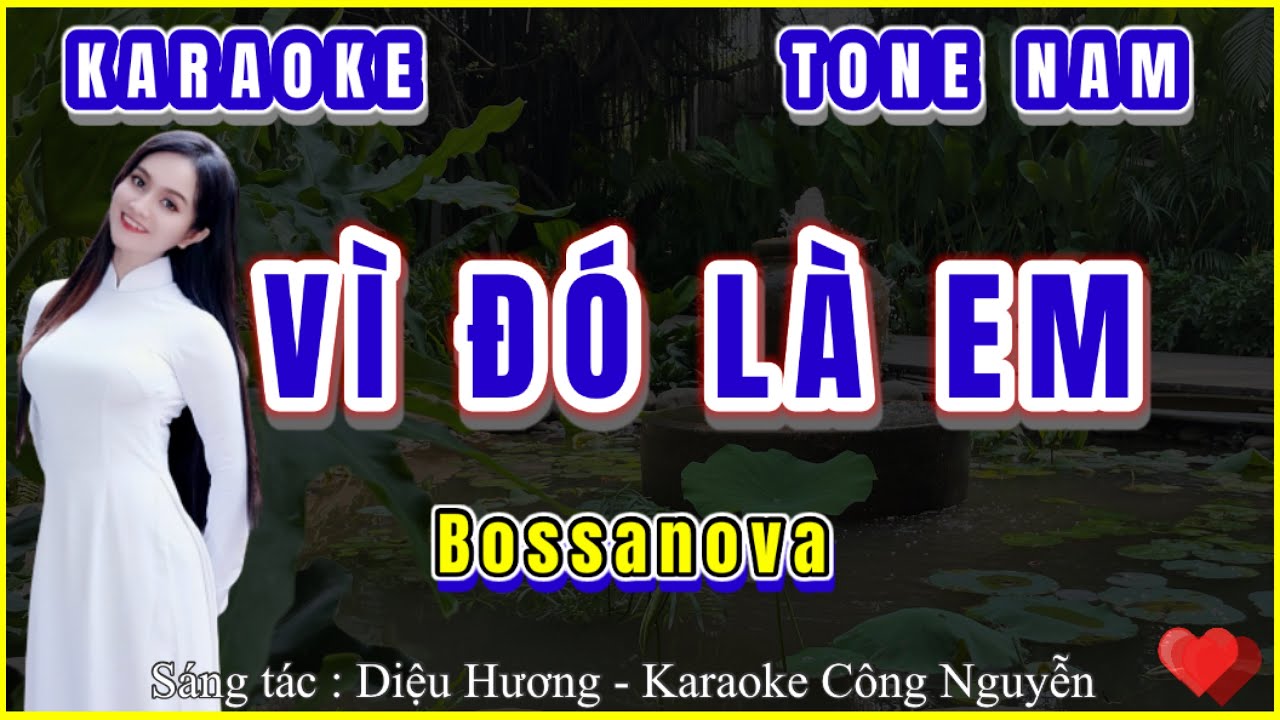 Karaoke Vì Đó Là Em | Bossanova | Tone Nam | CN
