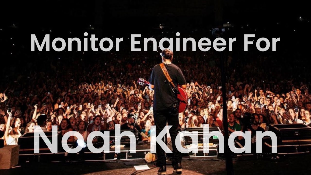 Monitor Engineer For Noah Kahan
