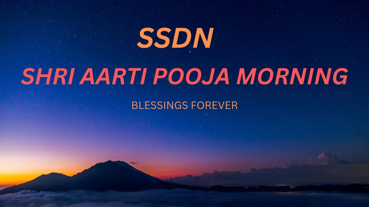SSDN  SHRI AARTI POOJA MORNING @ SSDN BLESSINGS FOREVER