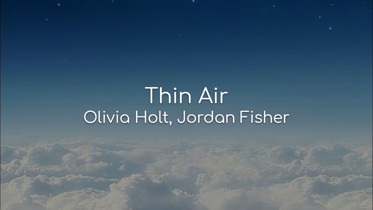 Thin Air - Olivia Holt, Jordan Fisher (lyrics)