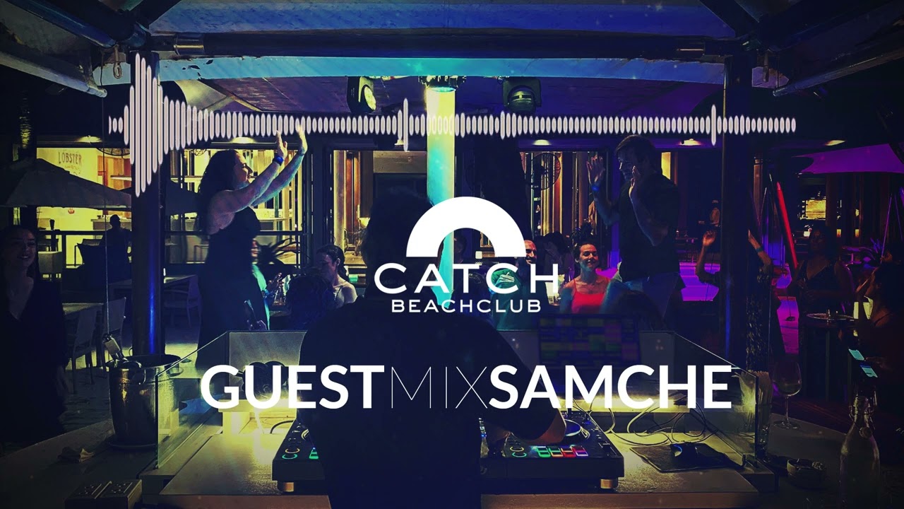 Catch Beach Club Phuket | SAMCHE Guest Set | November 2022