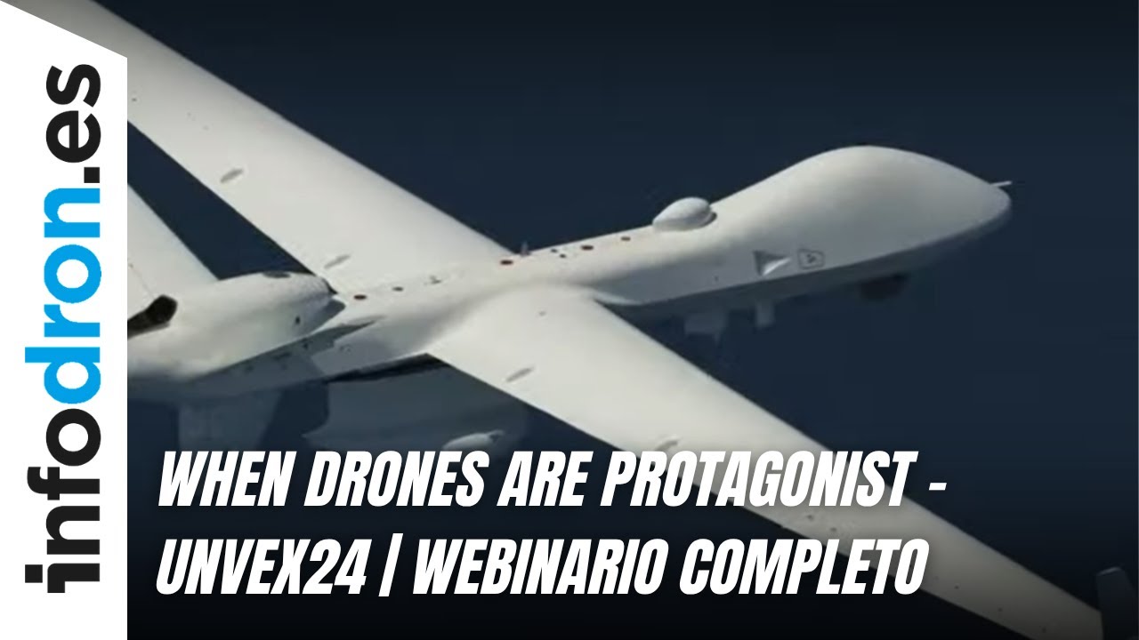 When drones are protagonist - UNVEX24 | Webinario completo