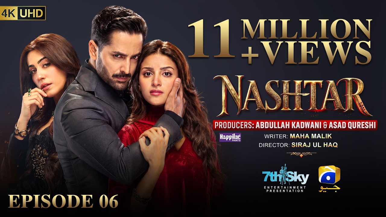 Nashtar Episode 06 [Eng Sub] Digitally Presented by Happilac Paints | Danish Taimoor - Anmol Baloch