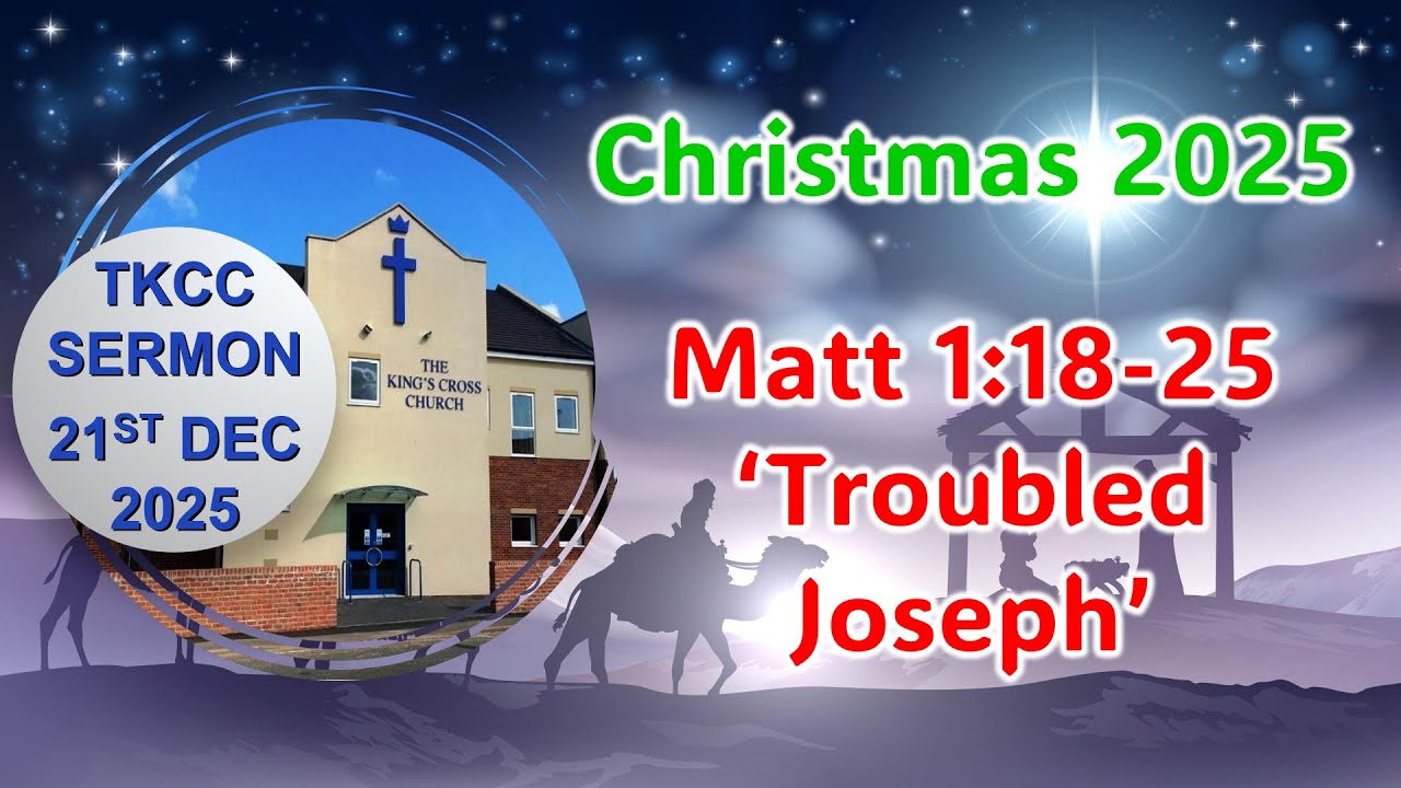 Matthew 1:18-25 'Troubled Joseph' 21st December 2025