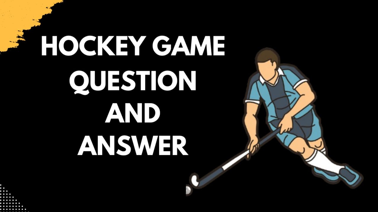 Hockey Game Question and Answer.