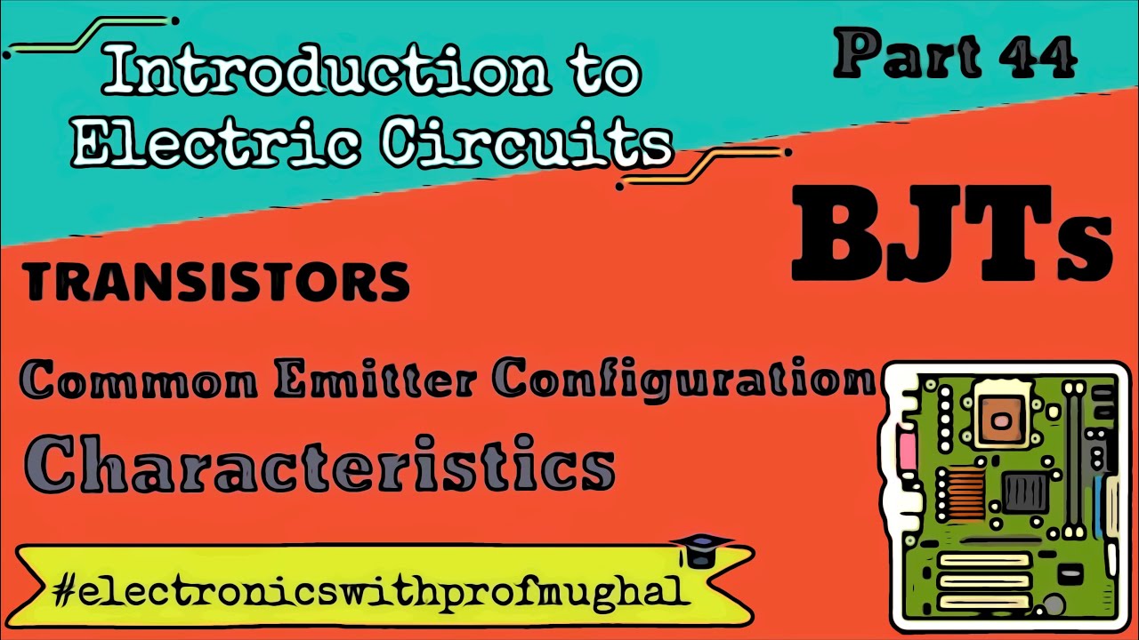 #44 BJT Transistors ➠ Common Emitter Configuration