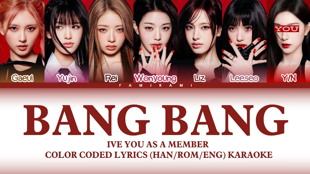 IVE (아이브) 'Bang Bang' [Karaoke/You As A Member] (7 Members Ver.) | FAMIRAMI