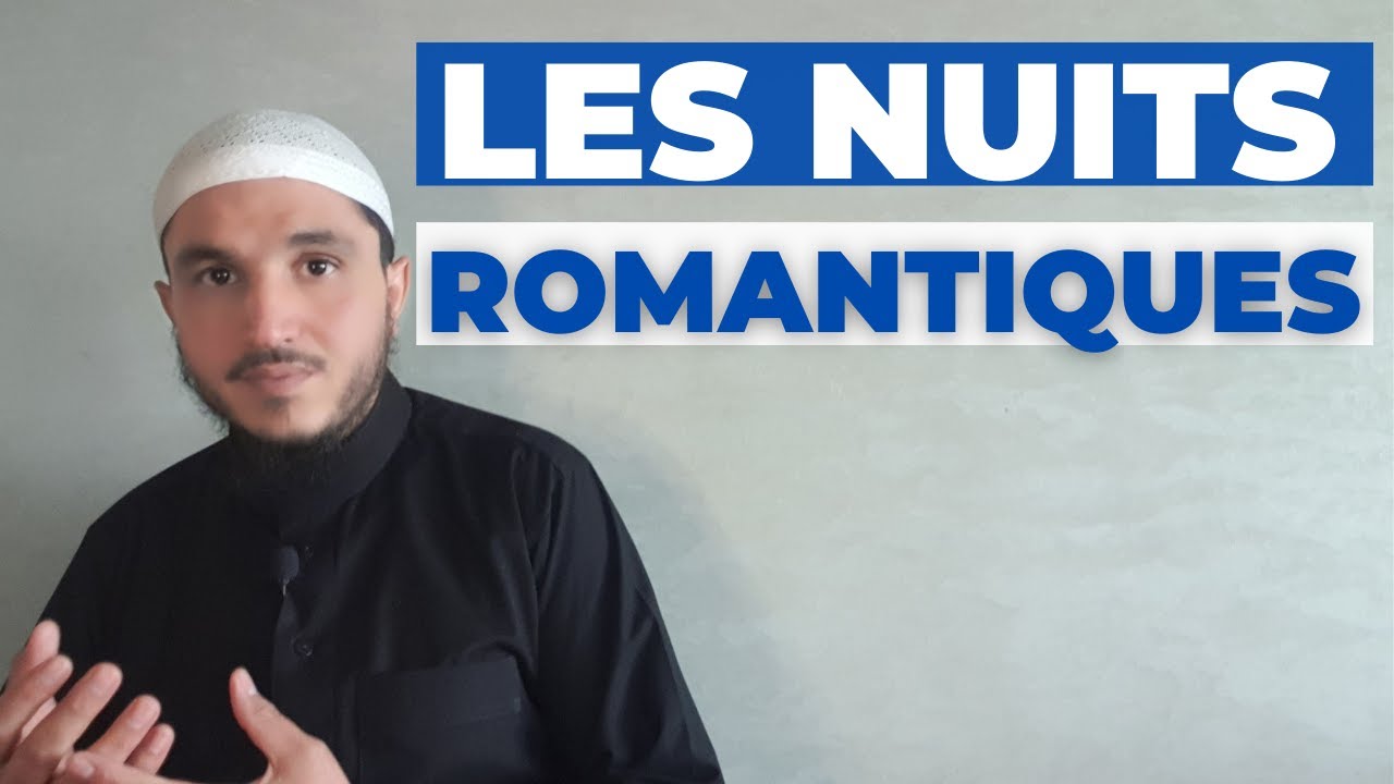 LES NUITS ROMANTIQUES EN ISLAM