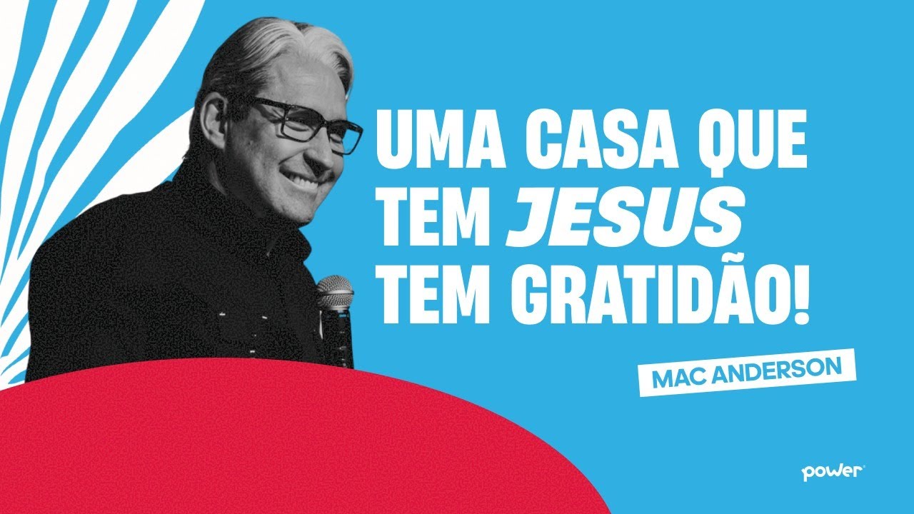 UMA CASA QUE TEM JESUS TEM GRATIDÃO | MAC ANDERSON