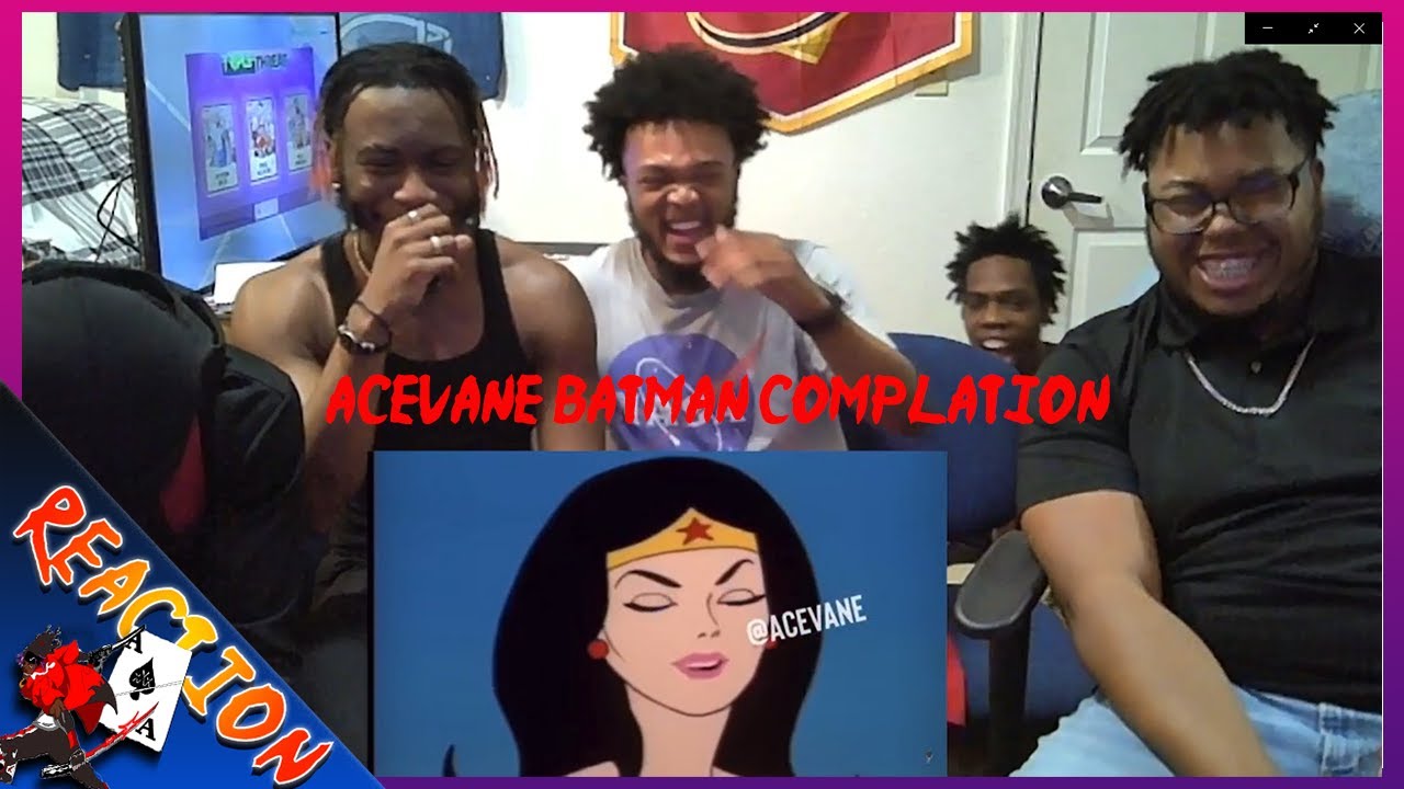 AceVane Batman Compilation Reaction With The Guys