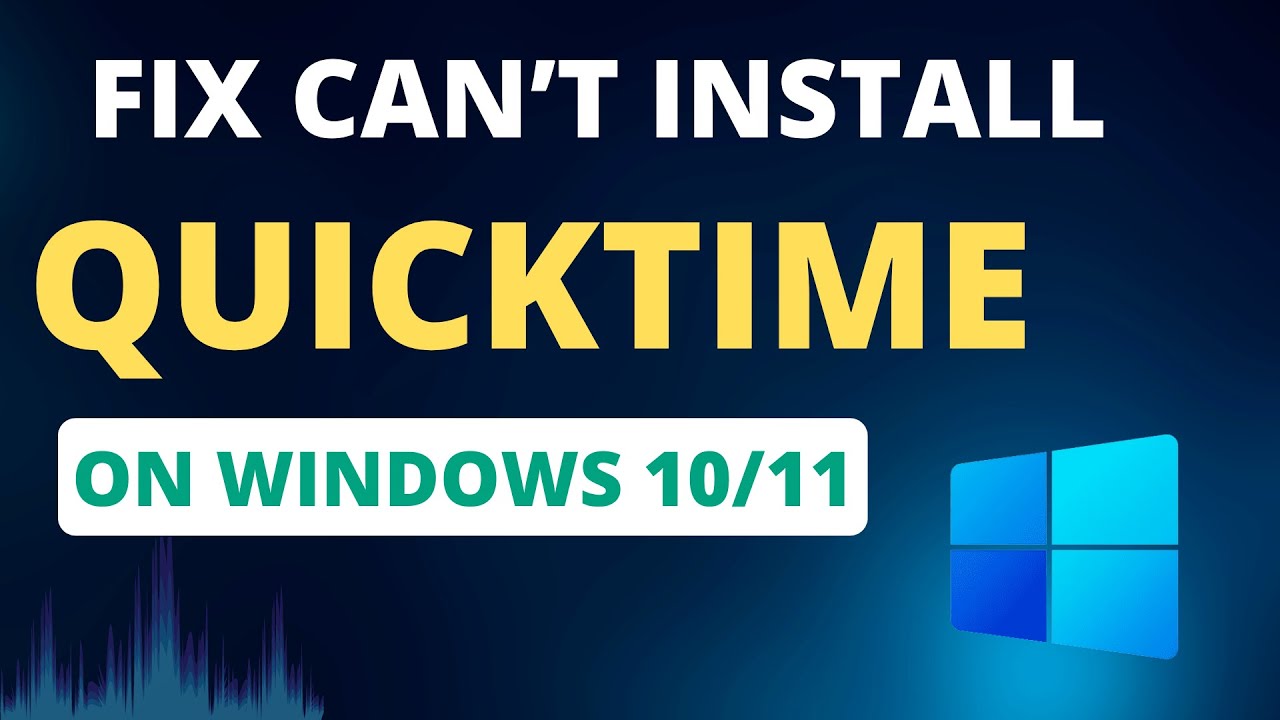 FIX Can&rsquo;t Install QuickTime In Windows 10/11 [2023]