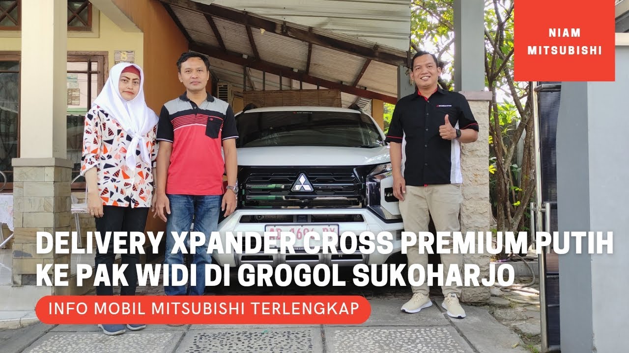 Delivery Mitsubishi Xpander Cross Premium Package Matic Putih ke Pak Widi di Grogol Sukoharjo