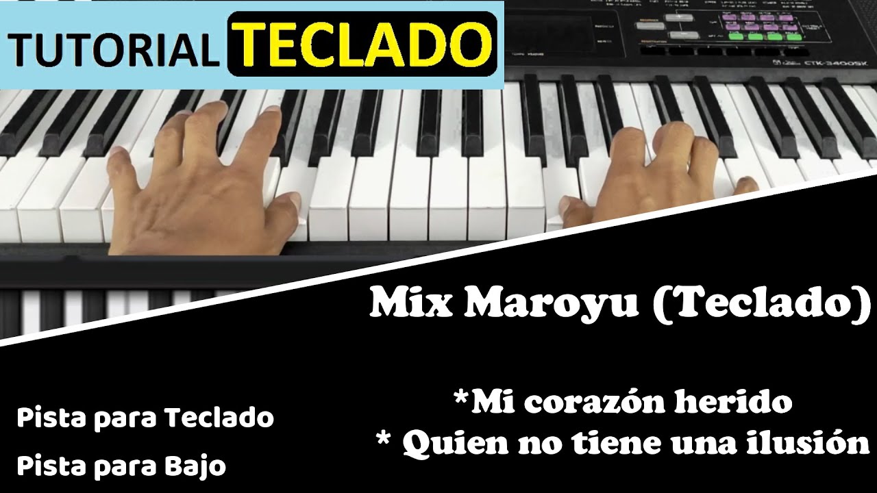 Mix Maroyu #1 (Teclado)/ Mi corazón herido/ Quien no tiene una ilusión/ Tutorial completo/Pistas Mp3