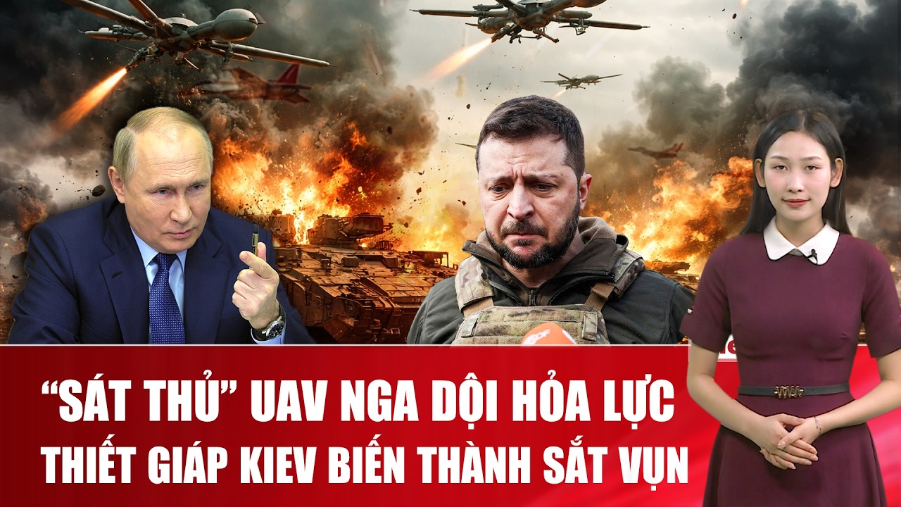 Thời sự Quốc tế tối 27/2: UAV Nga dệt “lưới lửa” siết chặt Zaporizhzhia, đập tan thiết giáp Ukraine