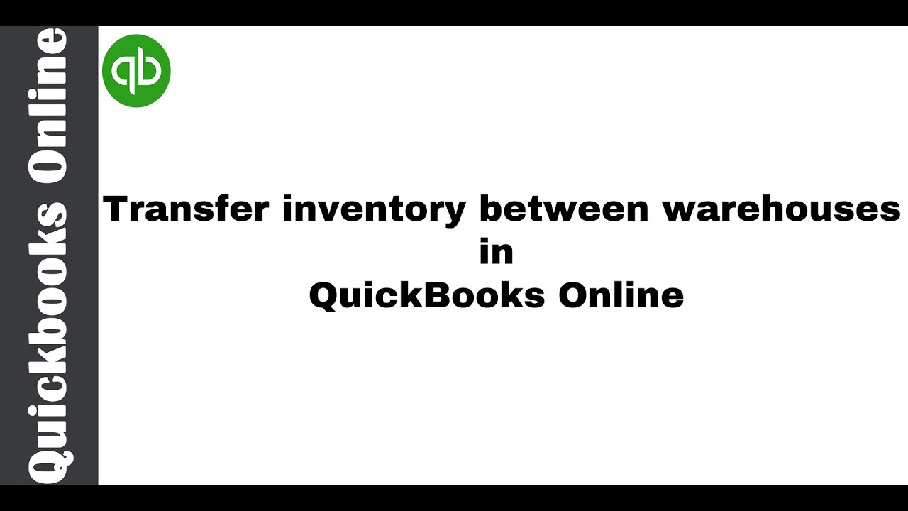 How to Transfer Inventory Between Multiple Warehouses in QuickBooks Online #quickbookstutorial