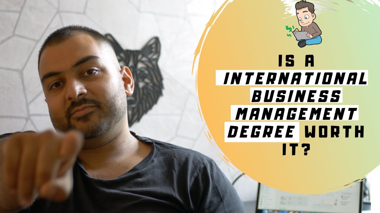 Is an International Business Management Degree worth it? | WATCH BEFORE YOU ENROL