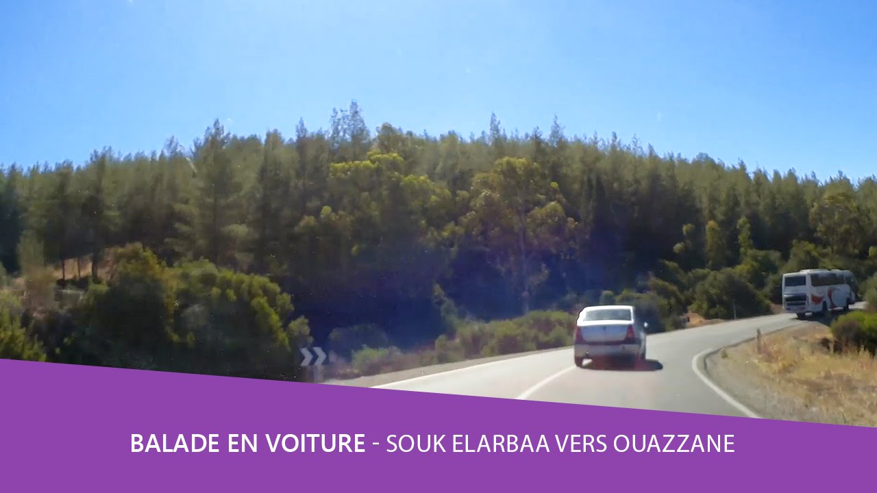 Balade voiture 🚘 Souk elarbaa vers Ouazzane Maroc