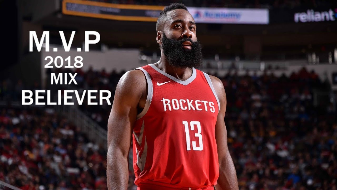 James Harden M.V.P 2018 mix - Believer