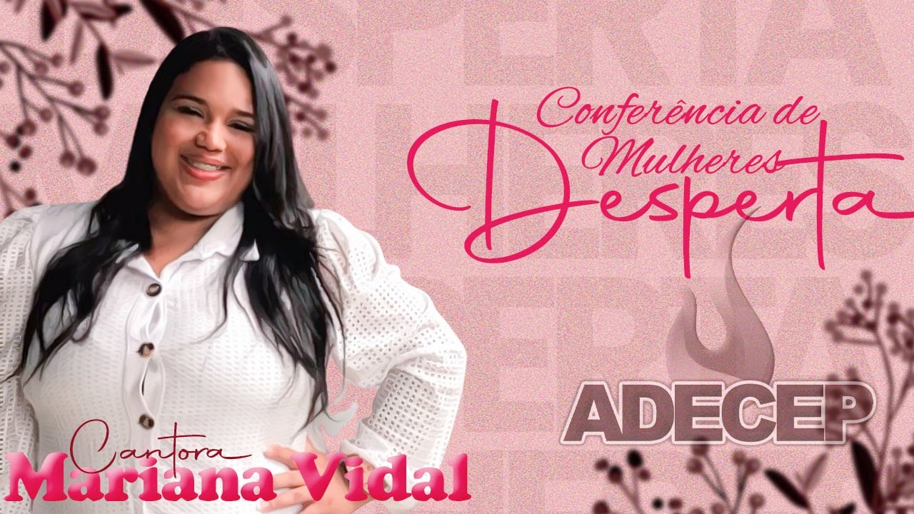 MARIANA VIDAL | CONFERÊNCIA DE MULHERES DESPERTA 2024