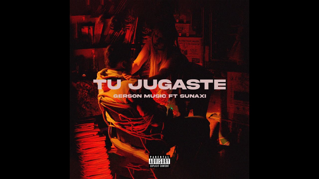 Gerson Music, Sunaxi - TU JUGASTE (Video Oficial)