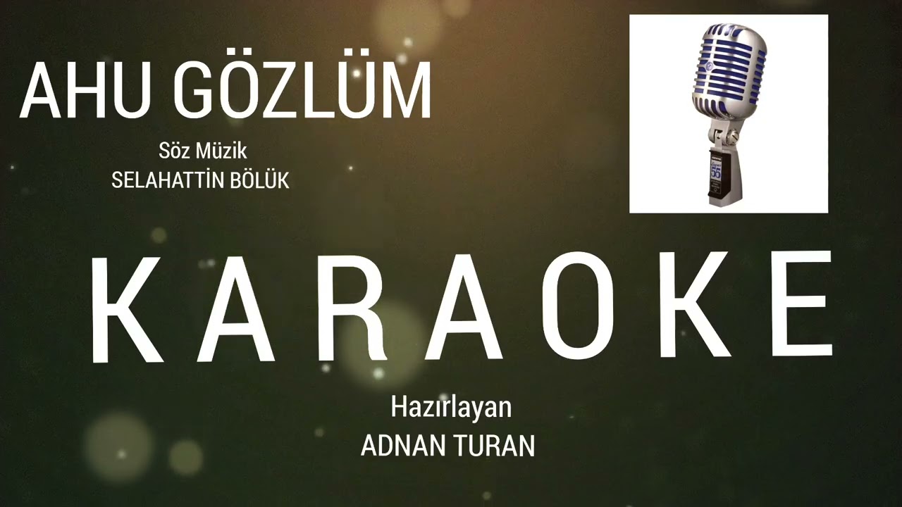 AHU GÖZLÜM / KARAOKE - Orijinal Altyapı & Enstrümantal (Yüksek Ses Kalite)