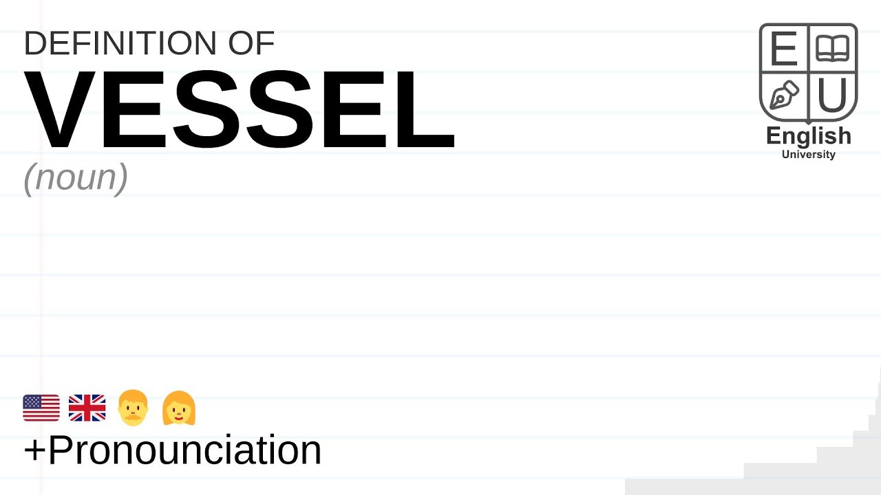 VESSEL meaning, definition & pronunciation | What is VESSEL? | How to say VESSEL