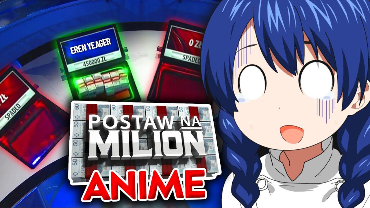 POSTAW NA MILION O ANIME