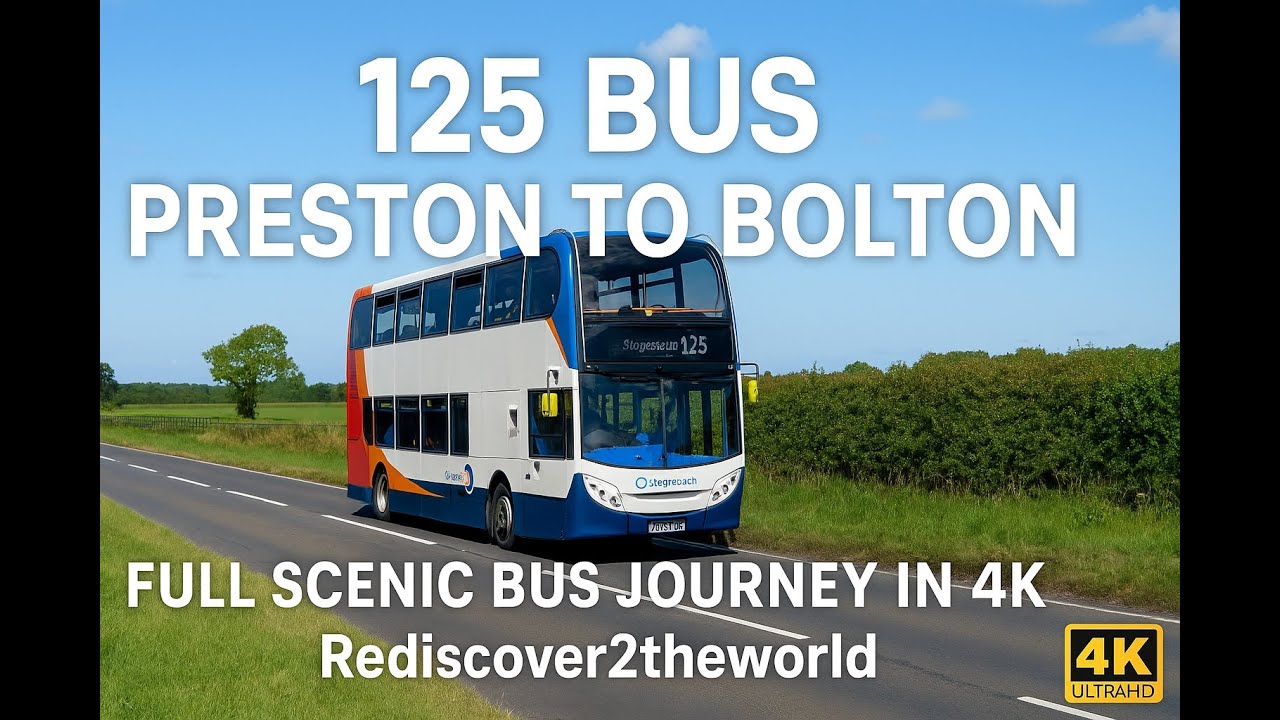 125 Bus Preston to Bolton | Scenic Lancashire & Greater Manchester Bus Journey in 4K