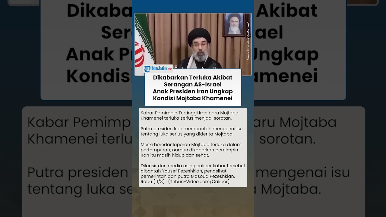 Dikabarkan Cedera Akibat Serangan AS Israel! Anak Presiden Iran Ungkap Kondisi Mojtaba Khamenei