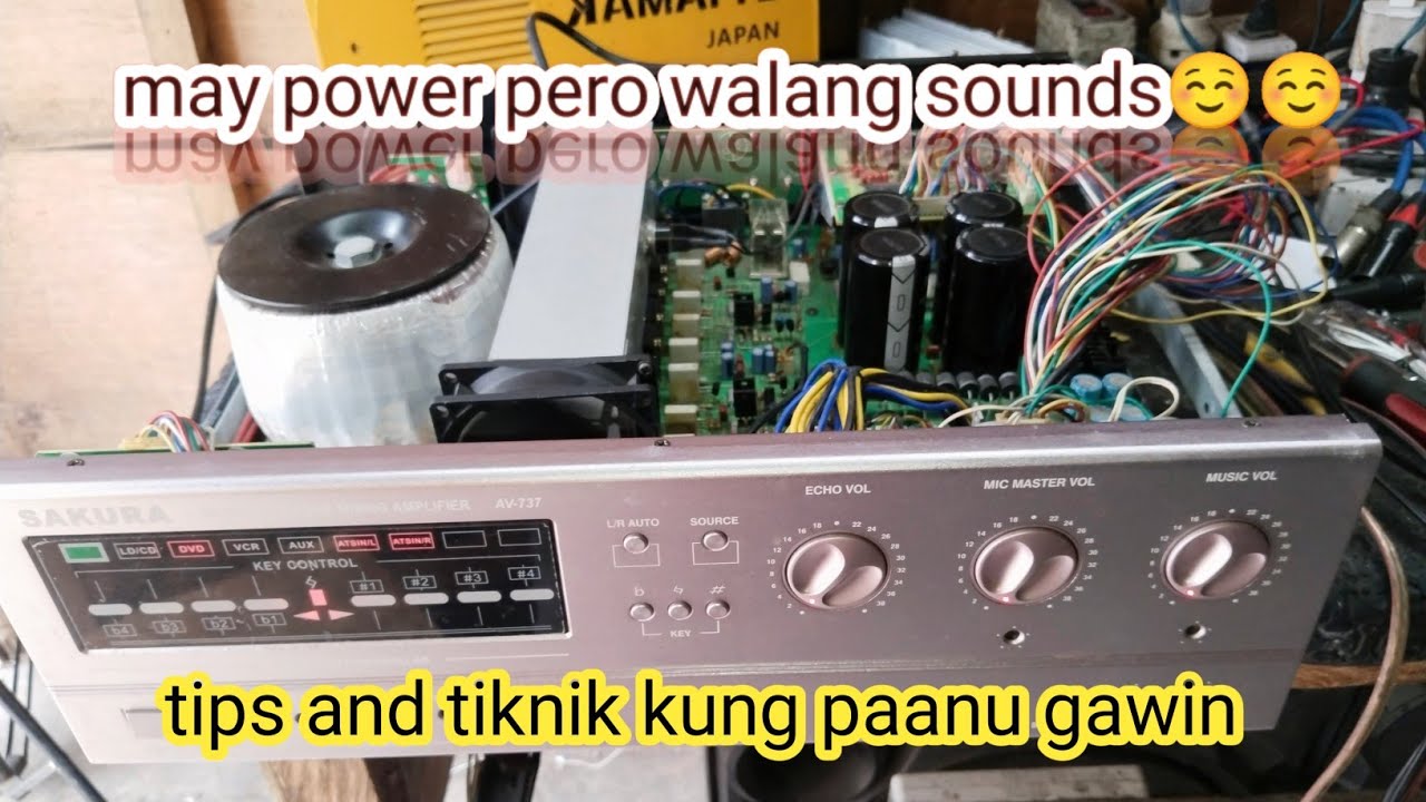 SAKURA AV737 AMPLIFIER, MAY POWER PERO WALANG SOUNDS, paanu ayusin o repair