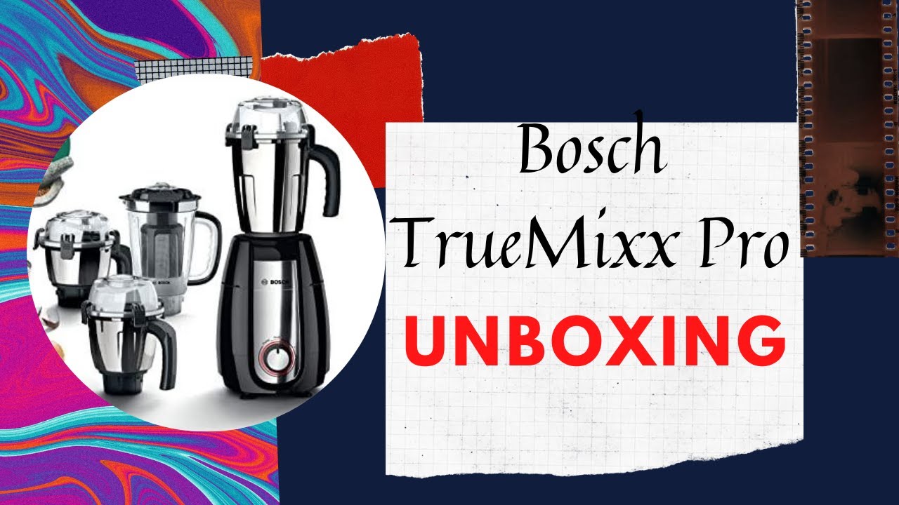 Bosch TrueMixx Pro 750 W Mixer Grinder || UNBOXING