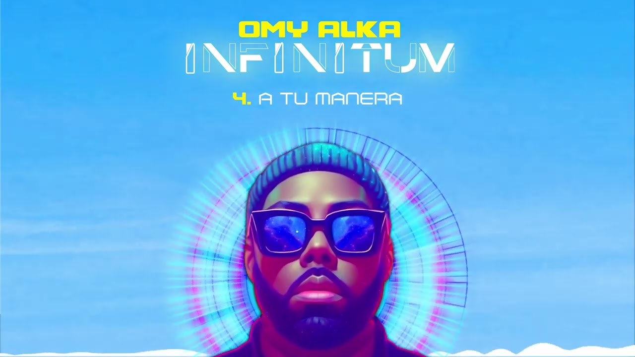 Omy Alka - A Tu Manera | Infinitum